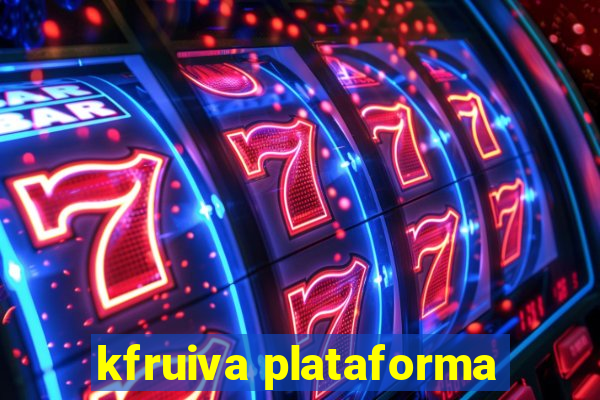 kfruiva plataforma